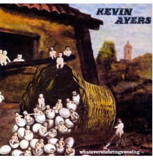 Kevin Ayers - Whatevershebringswesing (1999 Remaster)