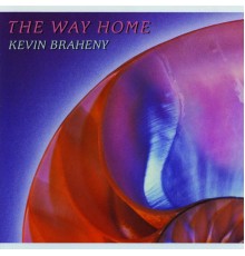 Kevin Braheny - The Way Home