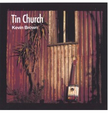 Kevin Brown - Tin Church