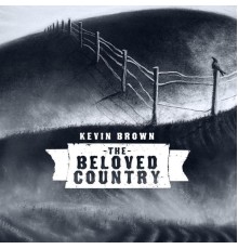 Kevin Brown - The Beloved Country