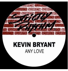 Kevin Bryant - Any Love