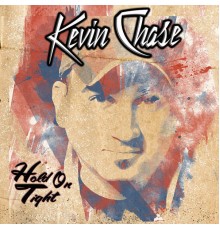 Kevin Chase - Hold on Tight