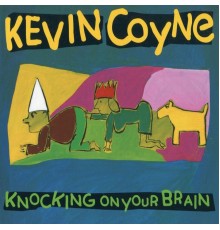 Kevin Coyne - Knocking on Your Brain
