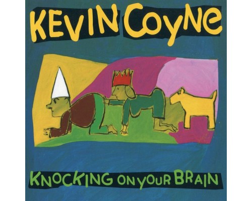 Kevin Coyne - Knocking on Your Brain Kevin Coyne - Knocking on Your Brain