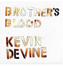 Kevin Devine - Brother's Blood