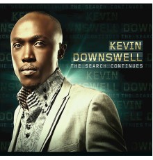 Kevin Downswell - The Search Continues