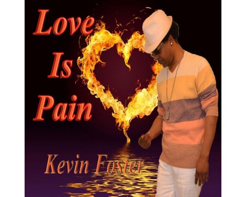 Kevin Foster - Love Is Pain