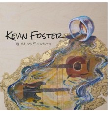 Kevin Foster - @ Atlas Studios