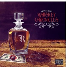 Kevin King - Whiskey Chronicles