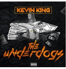 Kevin King - The Underdogs