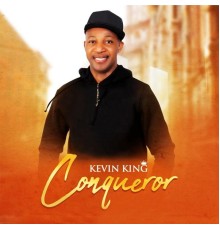 Kevin King - Conqueror