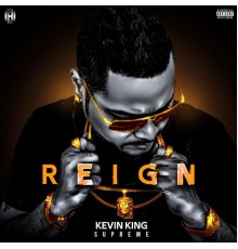 Kevin King Supreme - Reign