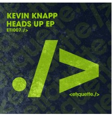 Kevin Knapp - Heads Up EP