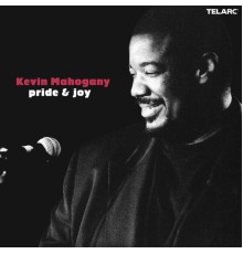 Kevin Mahogany - Pride & Joy