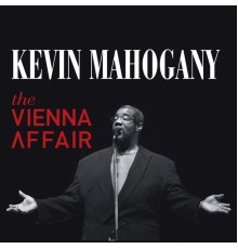 Kevin Mahogany - The Vienna Affair