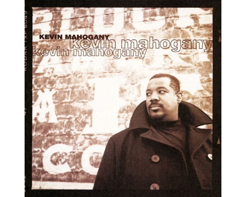 Kevin Mahogany - Kevin Mahogany