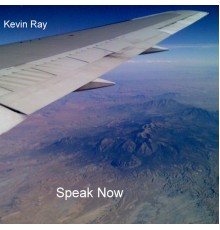 Kevin Ray - Speak Now