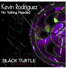 Kevin Rodriguez - No Talking Needed