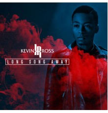 Kevin Ross - Long Song Away