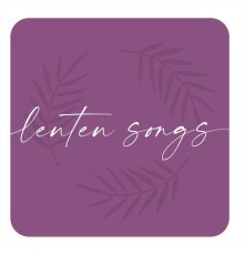 Kevin Schlereth - Lenten Songs