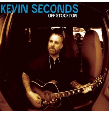 Kevin Seconds - Off Stockton