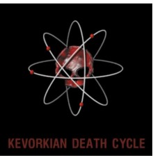 Kevorkian Death Cycle - A+0(m)