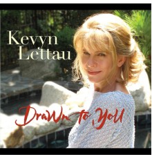 Kevyn Lettau - Drawn To You