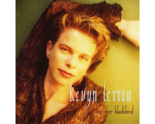 Kevyn Lettau - Bye Bye Blackbird