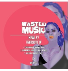 Kewley - Overdrive EP