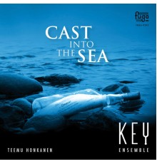 Key Ensemble - Cast into the Sea