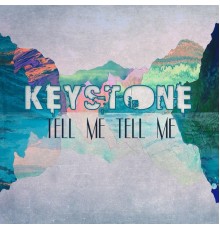 Keystone - Tell Me Tell Me