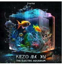 Kezo Moon - The Electric Aquarium