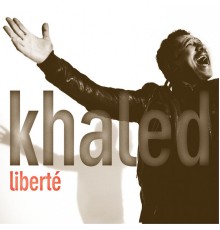 Khaled - Liberté