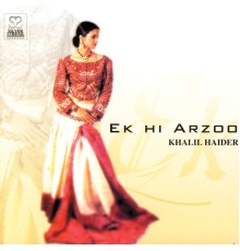 Khalil Haider - Ek Hi Arzoo