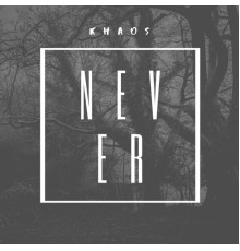 Khaos - Never