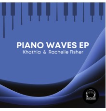 Khathia, Rachelle Fisher - Piano Waves