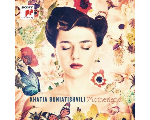 Khatia Buniatishvili - Motherland