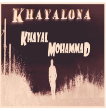 Khayal Mohammad - Khayalona