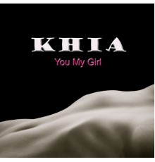 Khia - You My Girl