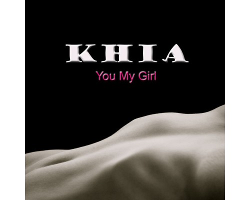 Khia - You My Girl