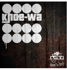 Khoe Wa - Dub'n Diy