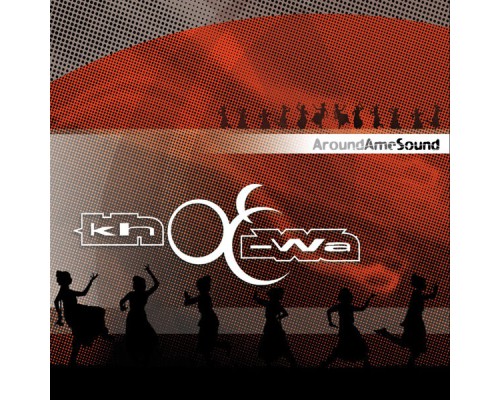 Khoe Wa - Around Ame Sound