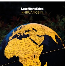 Khruangbin - Late Night Tales: Khruangbin