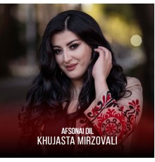 Khujasta Mirzovali - Afsonai Dil