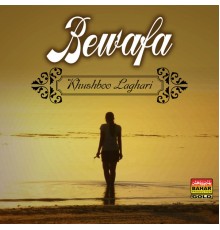 Khushboo Laghari - Bewafa