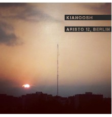 Kianoosh - Aristo 12, Berlin