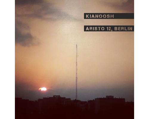 Kianoosh - Aristo 12, Berlin