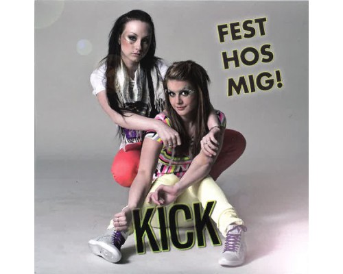 Kick - Fest hos mig  (Remixes)