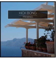 Kick Bong - Presence (Original Mix)