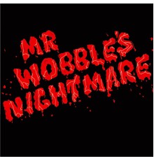 Kid606 - Mr. Wobble's Nightmare EP